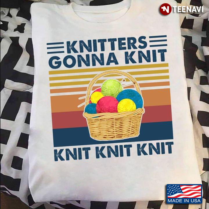 Knitters Gonna Knit Knit Knit Knit Vintage
