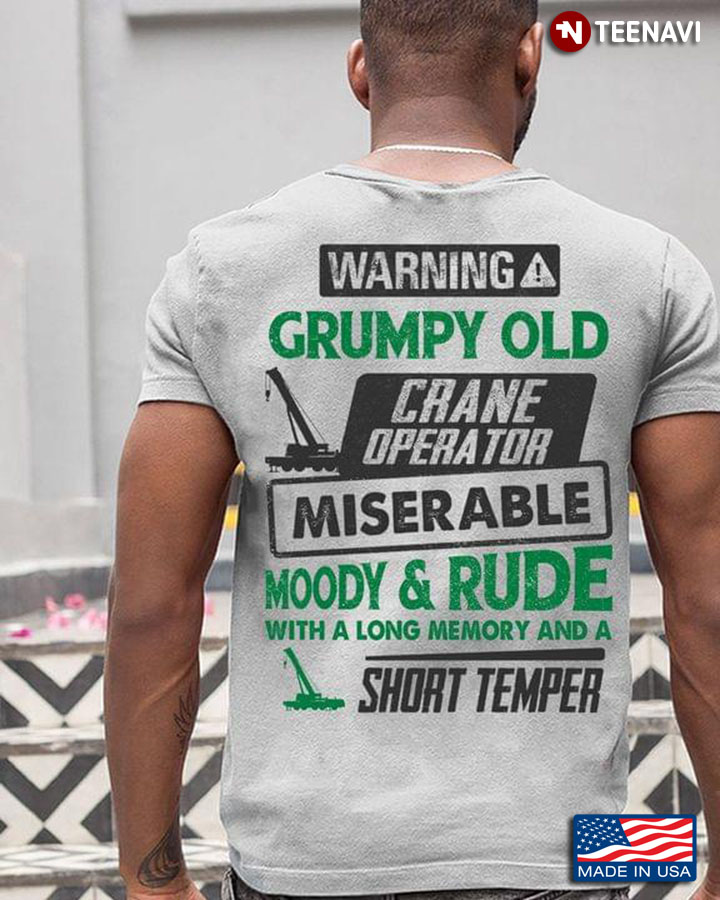 Warning Grumpy Old Crane Operator Miserable Moody And Rude With A Long Memory And A Short Temper