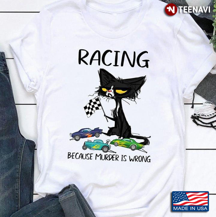 Cat Racing Because Murder Is Wrong