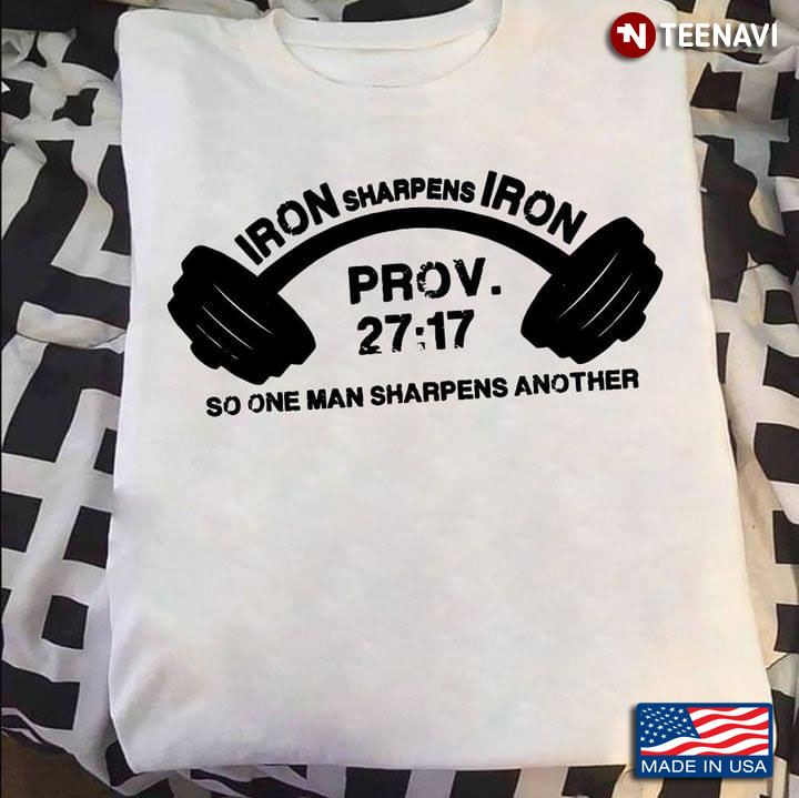 Iron Sharpens Iron So One Man Sharpens Another Prov 27:17 Fitness