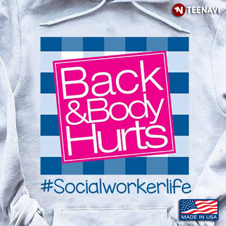 Back And Body Hurts Socialworkerlife