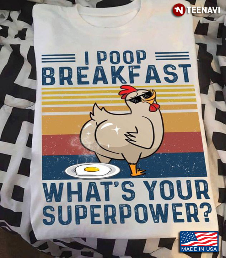 I Poop Breakfast What's Your Superpower Hen With Glasses And Fried Egg Vintage