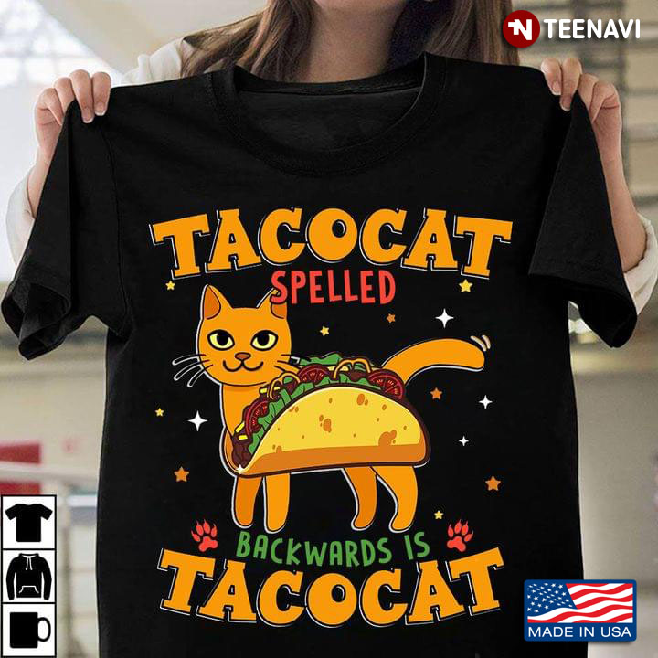 Tacocat Spelled Backwards Is Tacocat