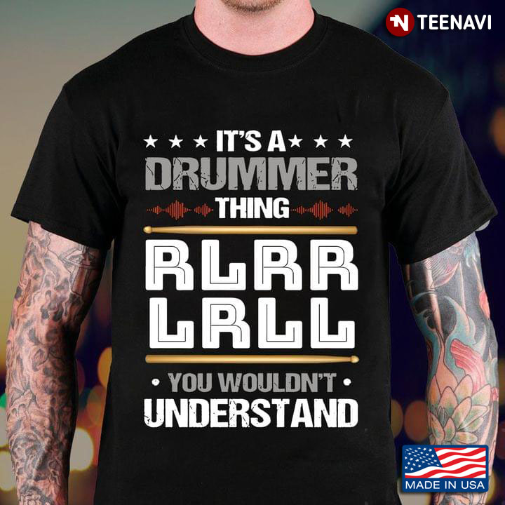 It's A Drummer Thing Rlrr Lrll You Wouldn't Understand