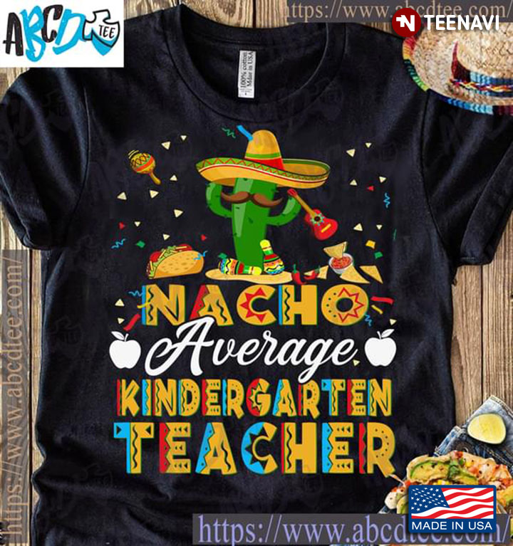 Nacho Average Kindergarten Teacher Cactus With Hat And Guitar