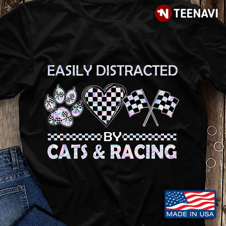 Easily Distracted By Cats And Racing