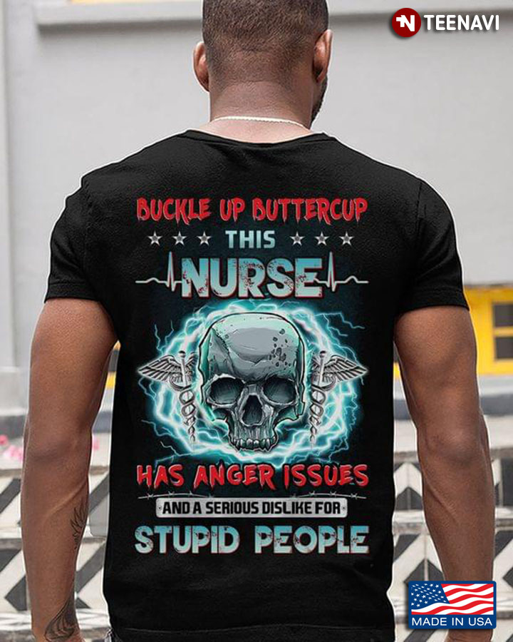 Buckle Up Buttercup This Nurse Has Anger Issues And A Serious Dislike For Stupid People