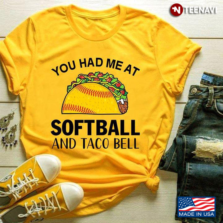 You Had Me At Softball And Taco Bell