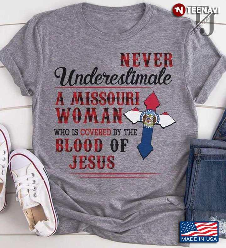 Never Underestimate A Missouri Woman Who Is Covered By The Blood Of Jesus