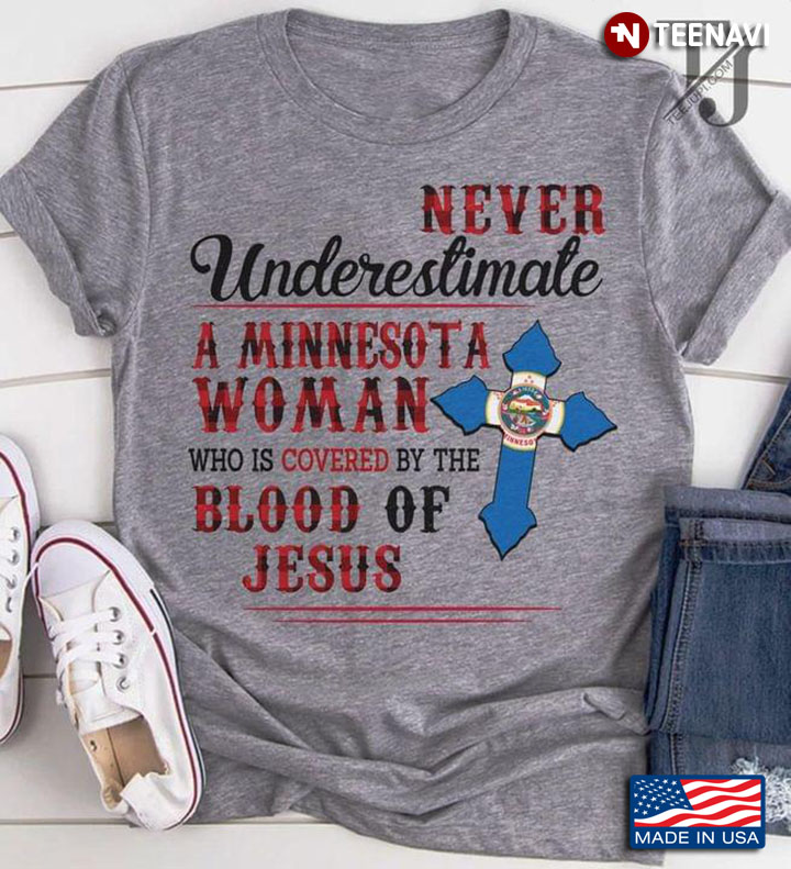 Never Underestimate A Minnesota Woman Who Is Covered By The Blood Of Jesus