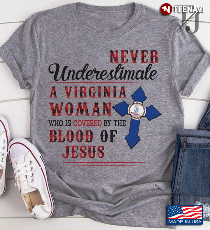 Never Underestimate A Virginia Woman Who Is Covered By The Blood Of Jesus