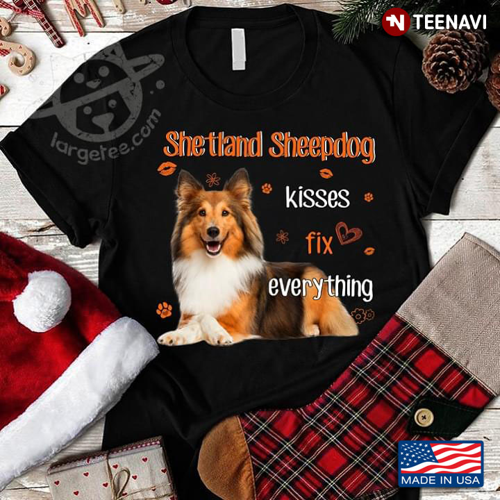 Shetland Sheepdog Kisses Fix Everything