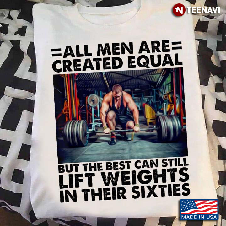 All Men Are Created Equal But The Best Can Still Lift Weights In Their Sixties