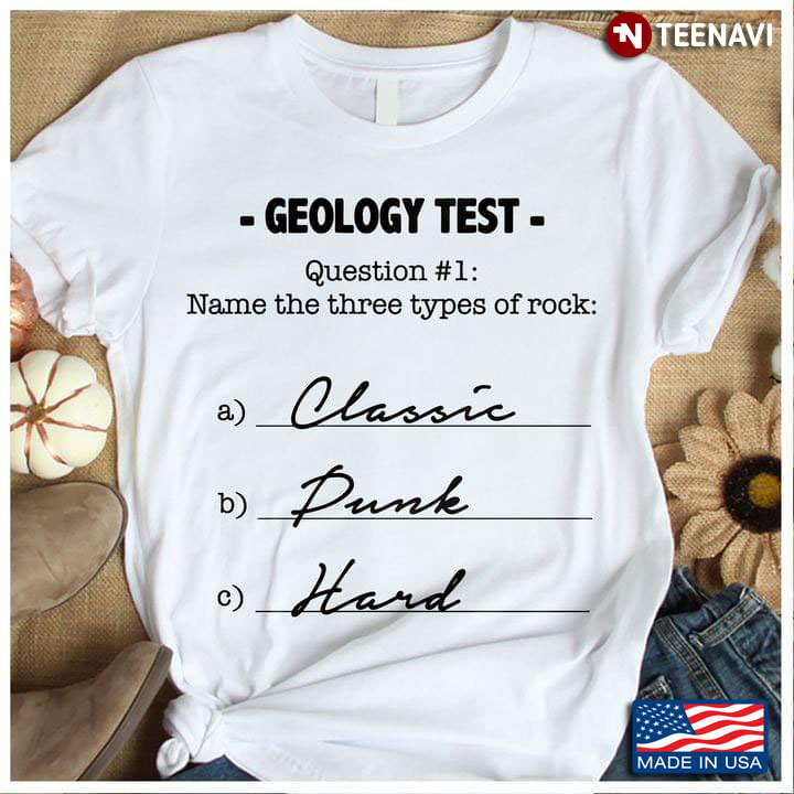 Geology Test Question 1 Name The Three Types Of Rock Classic Dunk Hard