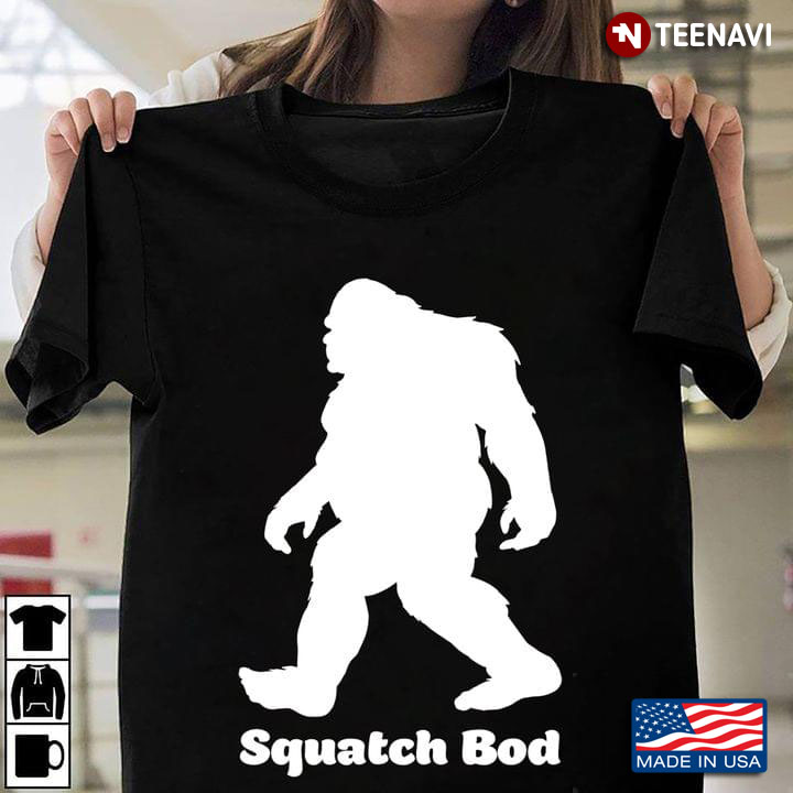 Funny Sasquatch Squatch Bod