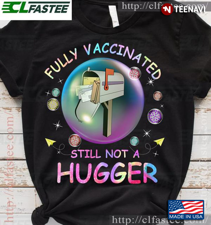 Fully Vaccinated Still Not A Hugger Postal Worker Coronavirus