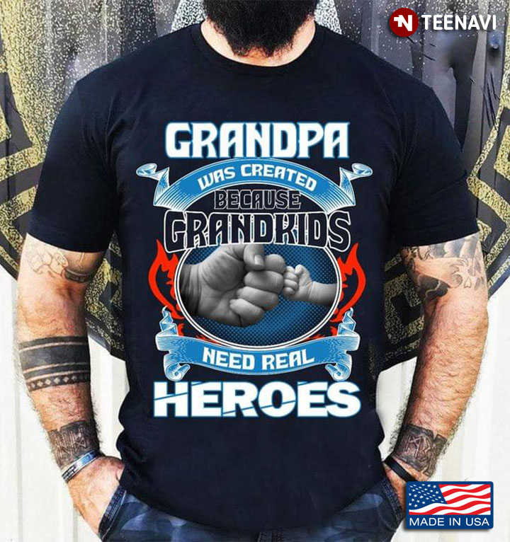 Grandpa Was Created Because Grandkids Need Real Heroes