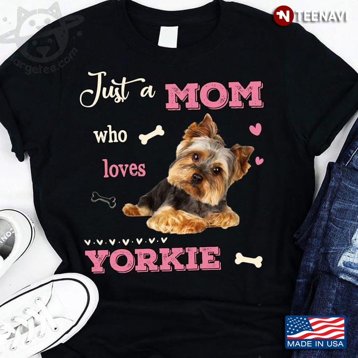 Just A Mom Who Loves Yorkie