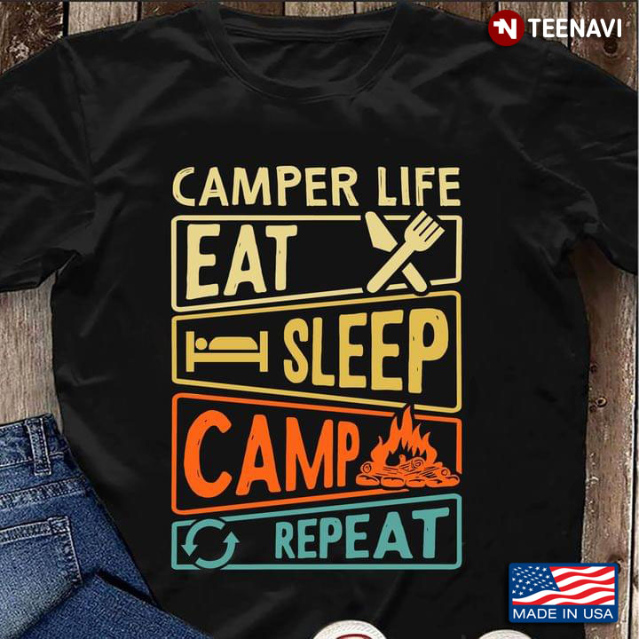 Camper Life Eat Sleep Camp Repeat