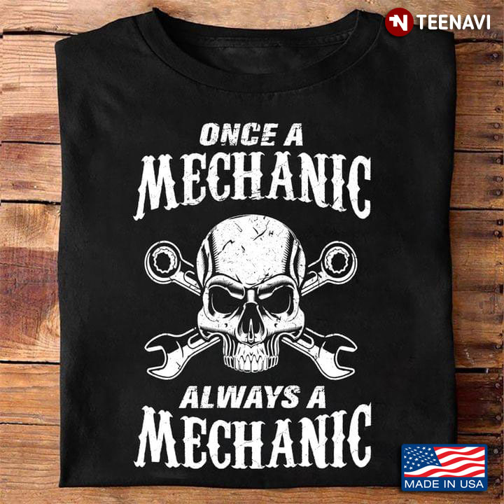 Skull Once A Mechanic Always A Mechanic