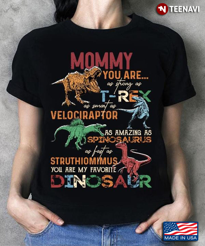 Mommy You Are As Strong As T-Rex As Smart As Velociraptor As Amazing As Spinosaurus As Fast As