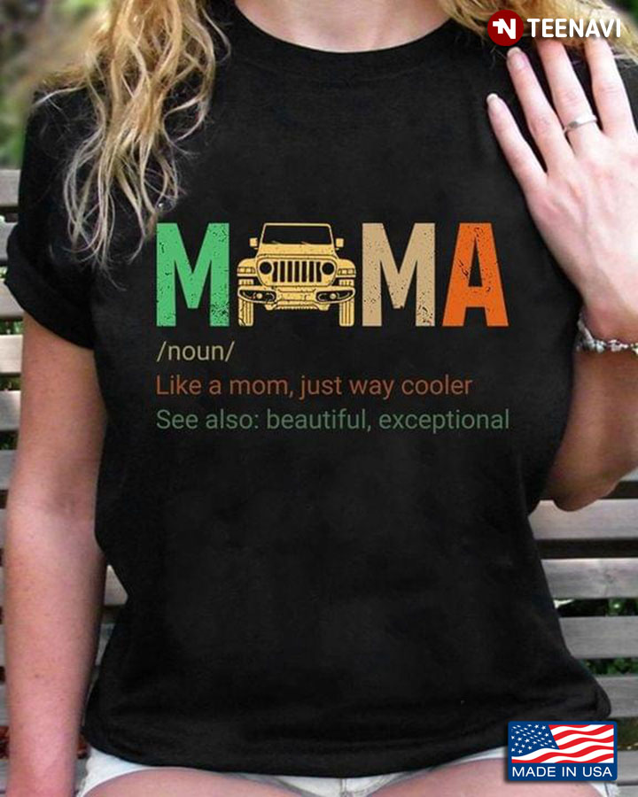 Jeep Mama Like A Mom Just Way Cooler See Also Beautiful Exceptional