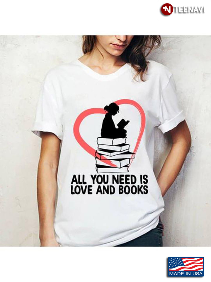 All You Need Is Love And Books Girl Is Reading Book