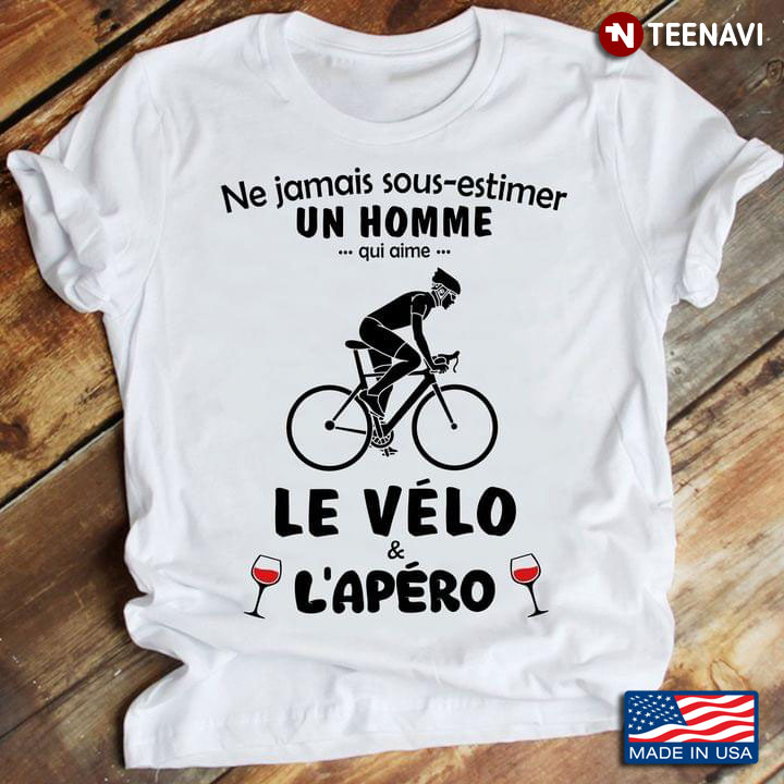 Ne Jamais Sous Estimer Un Homme Le Velo Lapero Cycling And Wine
