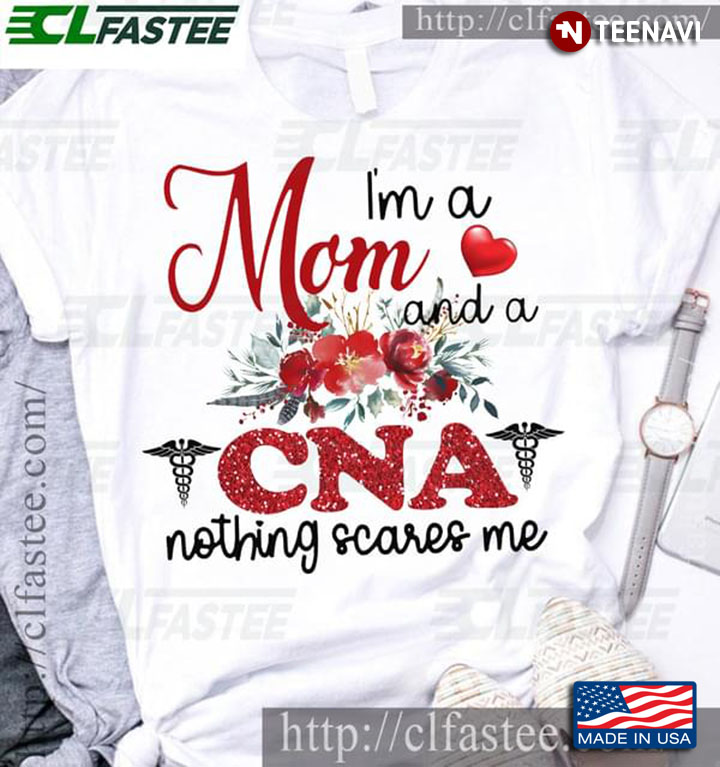 I'm A Mom And A CNA Nothing Scares Me