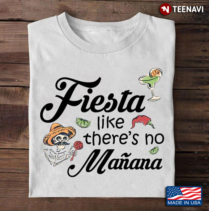 Fiesta Like There's No Manana Cinco De Mayo