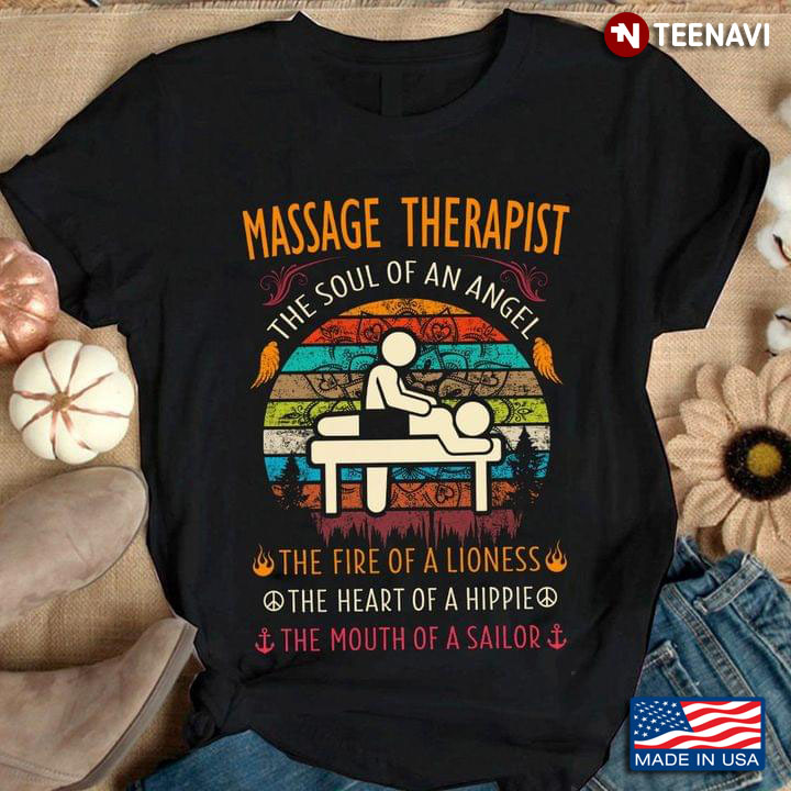 Massage Therapist The Soul Of An Angel The Fire Of A Lioness The Heart Of A Hippie The Mouth Of A