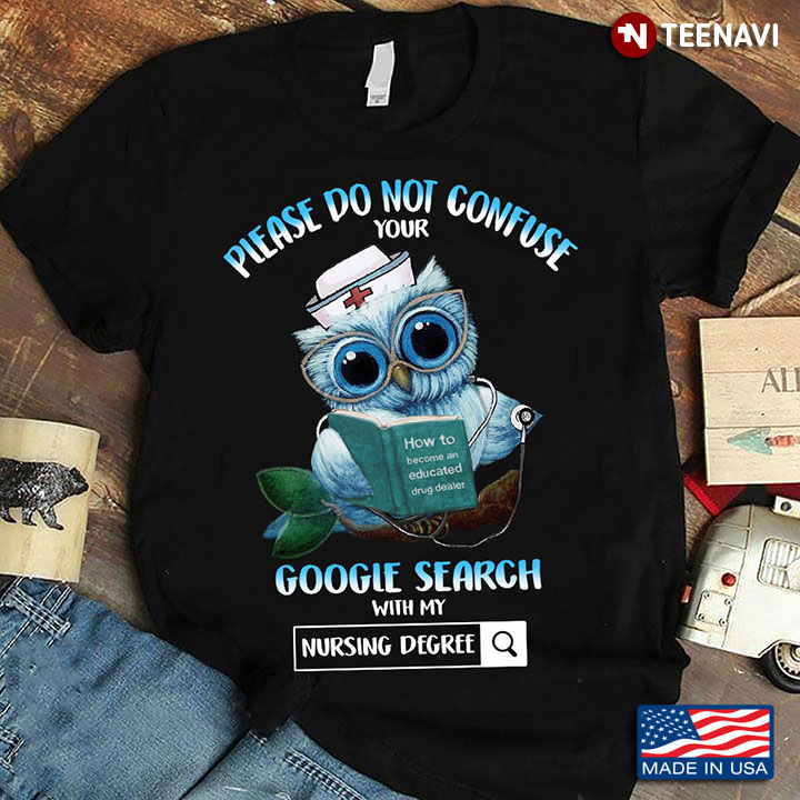 Owl Nurse Please Do Not Confuse Your Google Search With My Nursing Degree