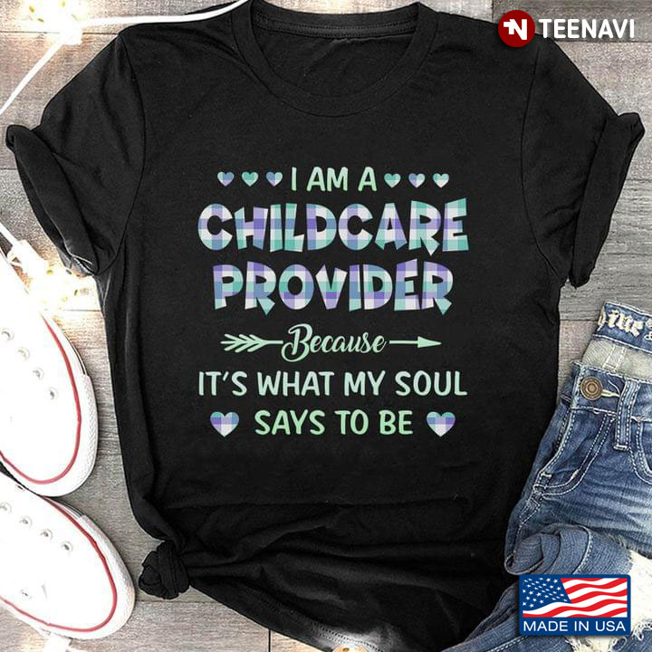 I Am A Childcare Provider Because It's What My Soul Says To Be