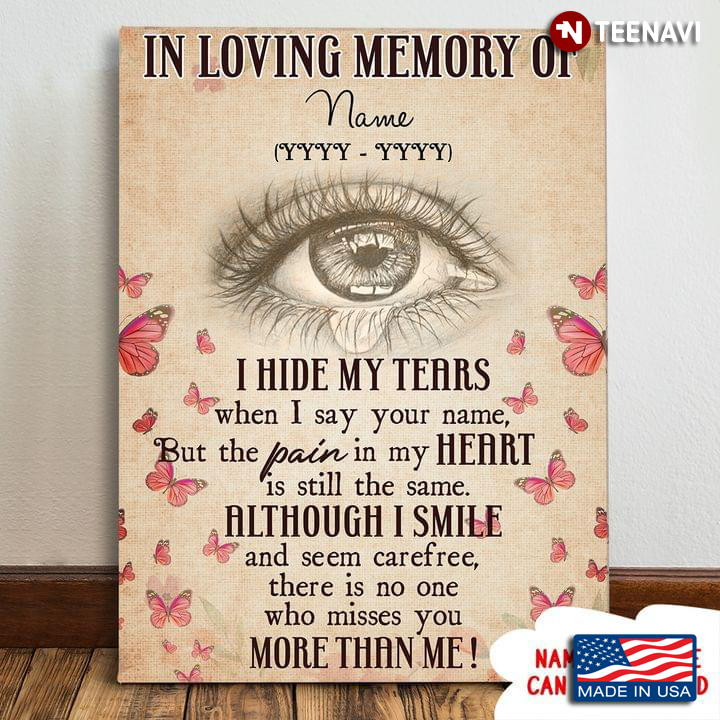 Customized Name Crying Eye & Pink Monarch Butterflies In Loving Memory I Hide My Tears When I Say Your Name