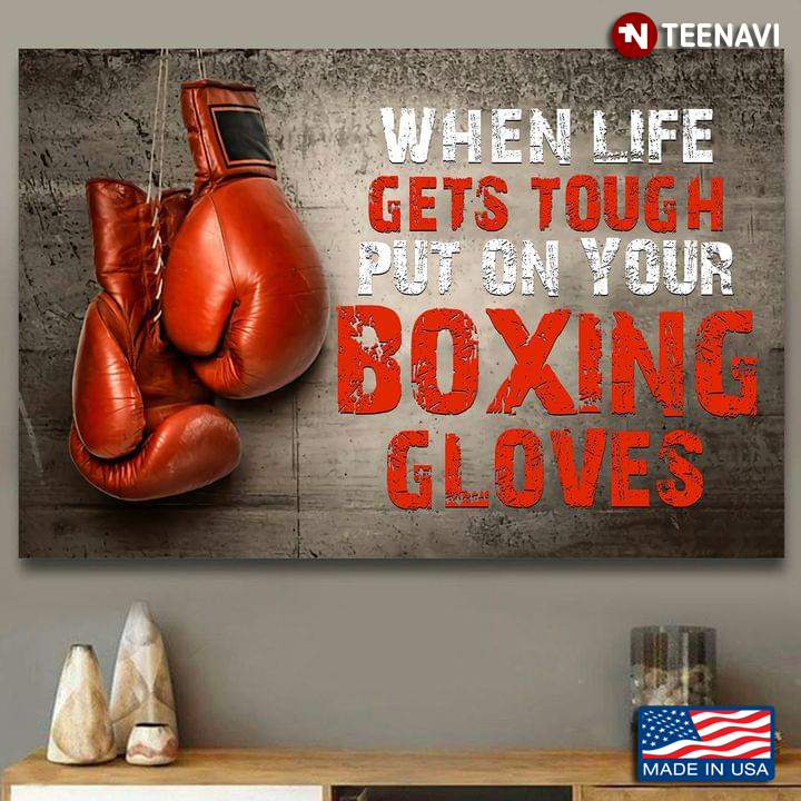Vintage Red Boxing Gloves When Life Gets Tough Put On Your Boxing Gloves