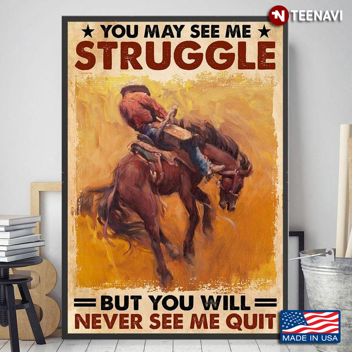 Vintage Horse Rider Painting You May See Me Struggle But You Will Never See Me Quit