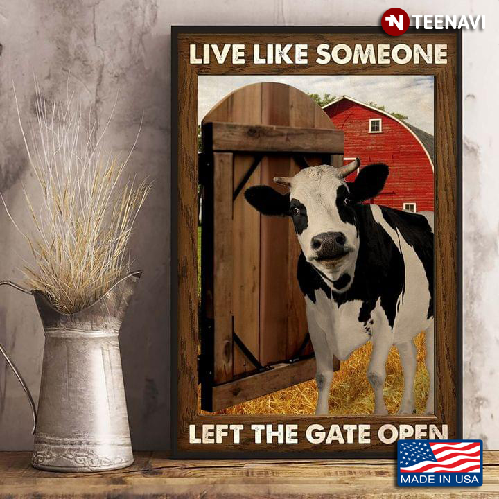 Vintage Black & White Cow Live Like Someone Left The Gate Open