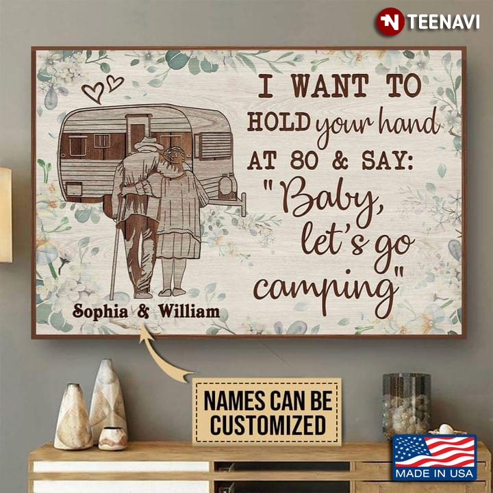 Vintage Customized Name Floral Theme I Want To Hold Your Hand At 80 & Say: “Baby, Let’s Go Camping”