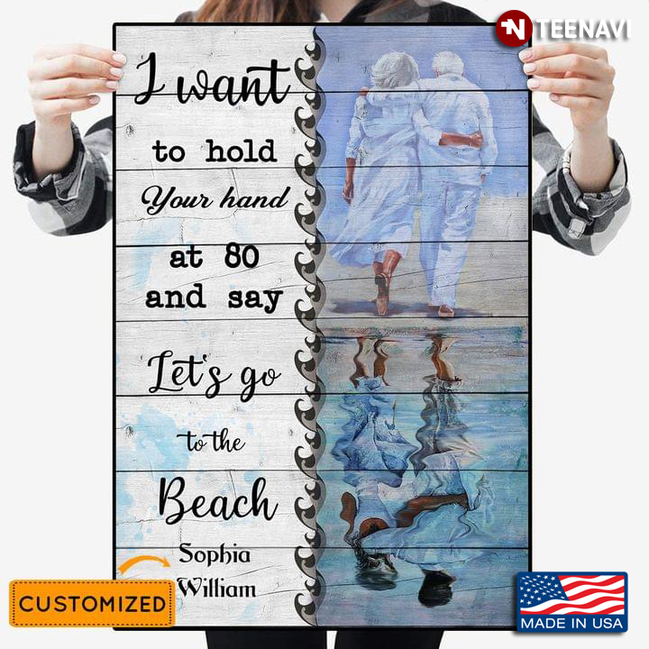 New Version Customized Name Couples Walking On Beach Water Reflection I Want To Hold Your Hand At 80