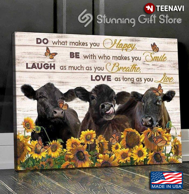 Vintage Three Cows With Sunflowers And Monarch Butterflies Do What Makes You Happy