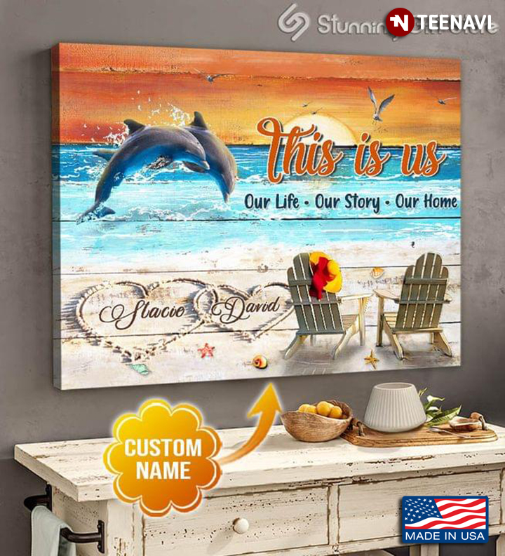 Customized Name On Sand & Wooden Chairs With View Of Dolphins Jumping This Is Us Our Life Our Story Our Home