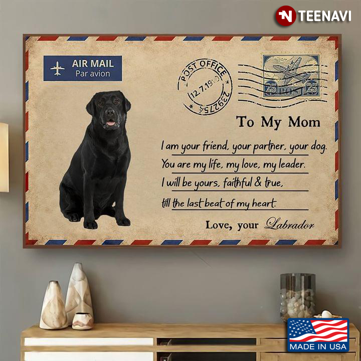 Vintage Air Mail Par Avion Post Office Black Labrador To My Mom I Am Your Friend, Your Partner, Your Dog