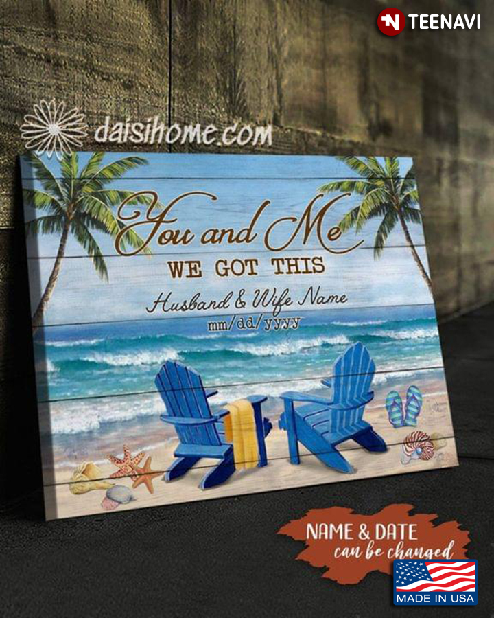 Customized Name & Year Couple Of Blue Wooden Chairs On Beach You And Me We Got This