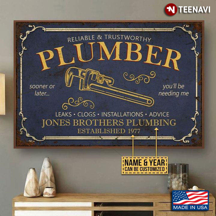 Blue Theme Customized Name & Year Reliable & Trustworthy Plumber Sooner Or Later You'll Be Needing Me
