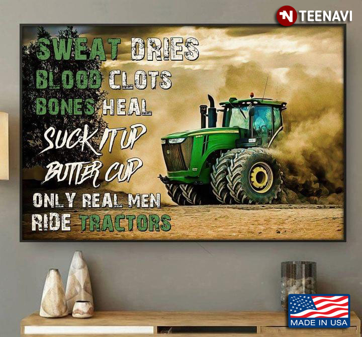 Vintage Green Tractor Sweat Dries Blood Clots Bones Heal Suck It Up Buttercup Only Real Men Ride Tractors