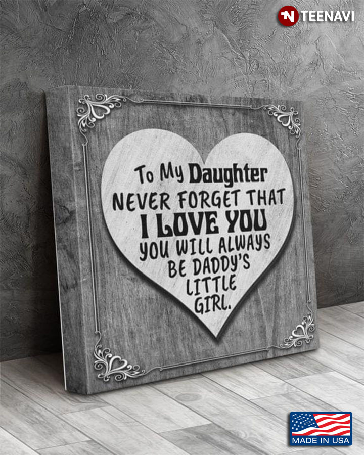 Vintage Heart To My Daughter Never Forget That I Love You You Will Always Be Daddy's Little Girl