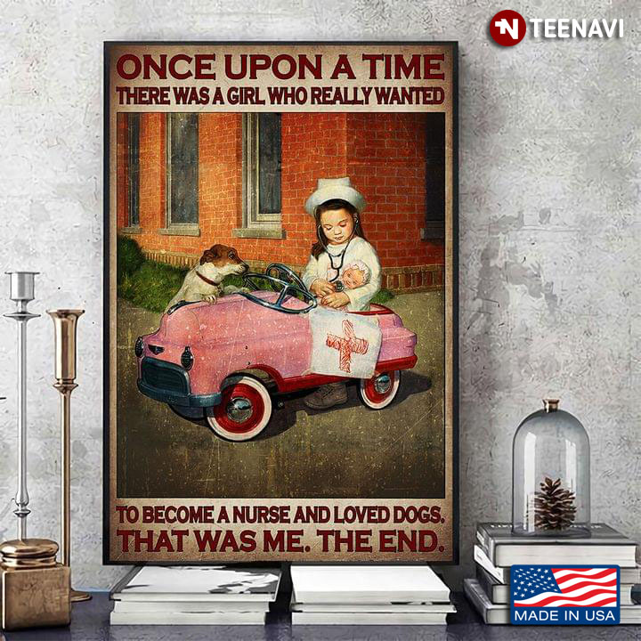 Vintage Once Upon A Time There Was A Girl Who Really Wanted To Become A Nurse And Loved Dogs