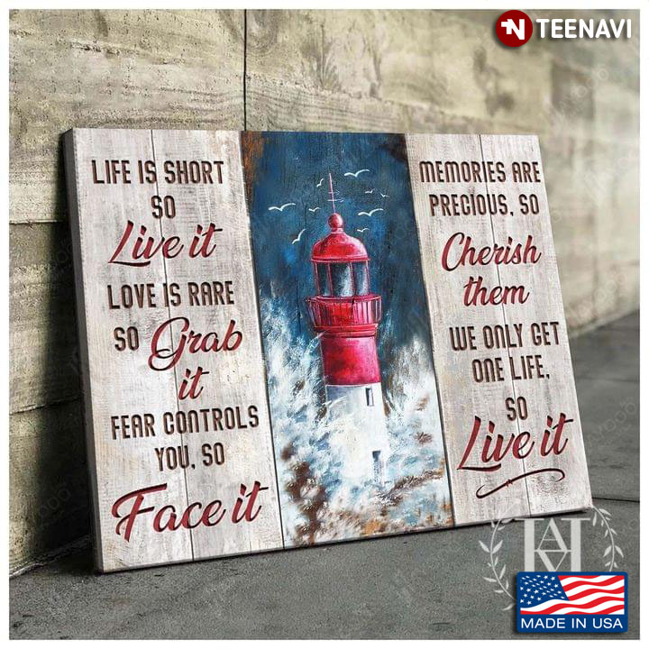 Vintage Lighthouse Life Is Short So Live It Love Is Rare So Grab It Fear Controls You So Face It