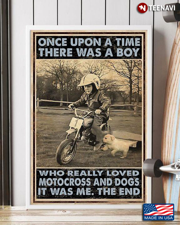 Vintage Once Upon A Time There Was A Boy Who Really Loved Motocross And Dogs