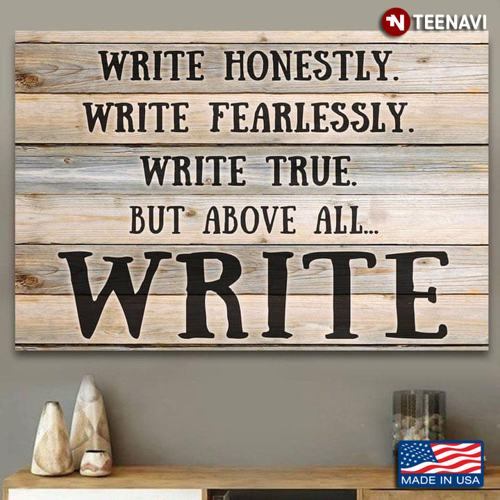Vintage Writer Write Honestly Write Fearlessly Write True But Above All Write